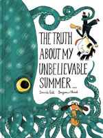The truth about my unbelievable summer-