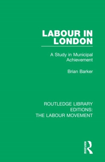 Routledge Library Editions: The Labour Movement