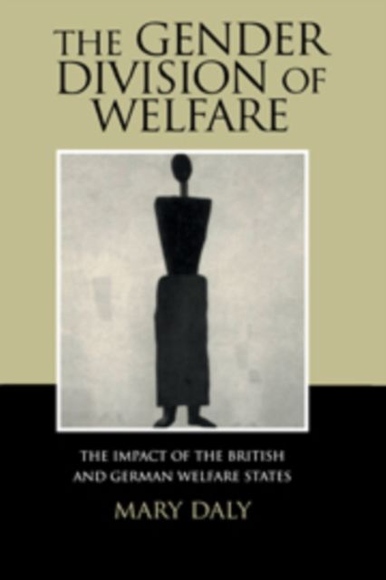 Forsidebilde av The Gender Division of Welfare : The Impact of the British and German Welfare States
