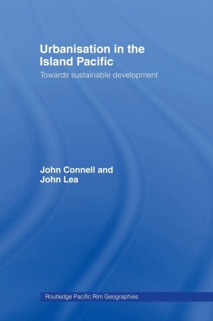 Urbanisation in the Island Pacific : Towards Sustainable Development