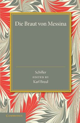 Die Braut von Messina oder Die Feindlichen Bruder : Ein Trauerspiel mit Choren