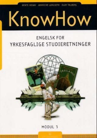 KnowHow : engelsk for yrkesfaglige studieretninger, modul 3