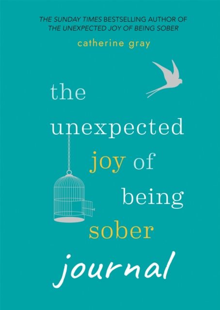 The unexpected joy of being sober journal : journal