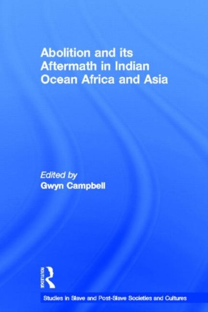 Abolition and Its Aftermath in the Indian Ocean Africa and Asia