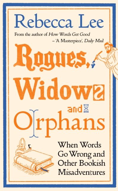 Rogues, Widows and Orphans : When Words Go Wrong and Other Bookish Misadventures