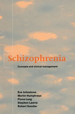 Schizophrenia : Concepts and Clinical Management