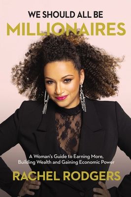 Forsidebilde av We Should All Be Millionaires : A Woman’s Guide to Earning More, Building Wealth, and Gaining Economic Power