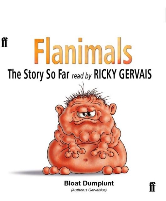 Flanimals: The Story So Far : Read by Ricky Gervais