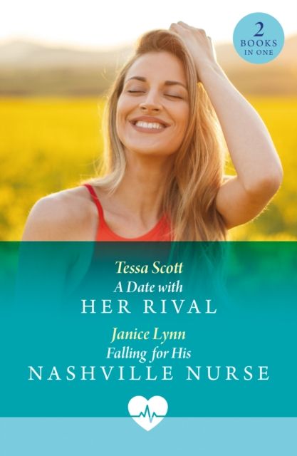 A Date With Her Rival / Falling For His Nashville Nurse : A Date with Her Rival / Falling for His Nashville Nurse