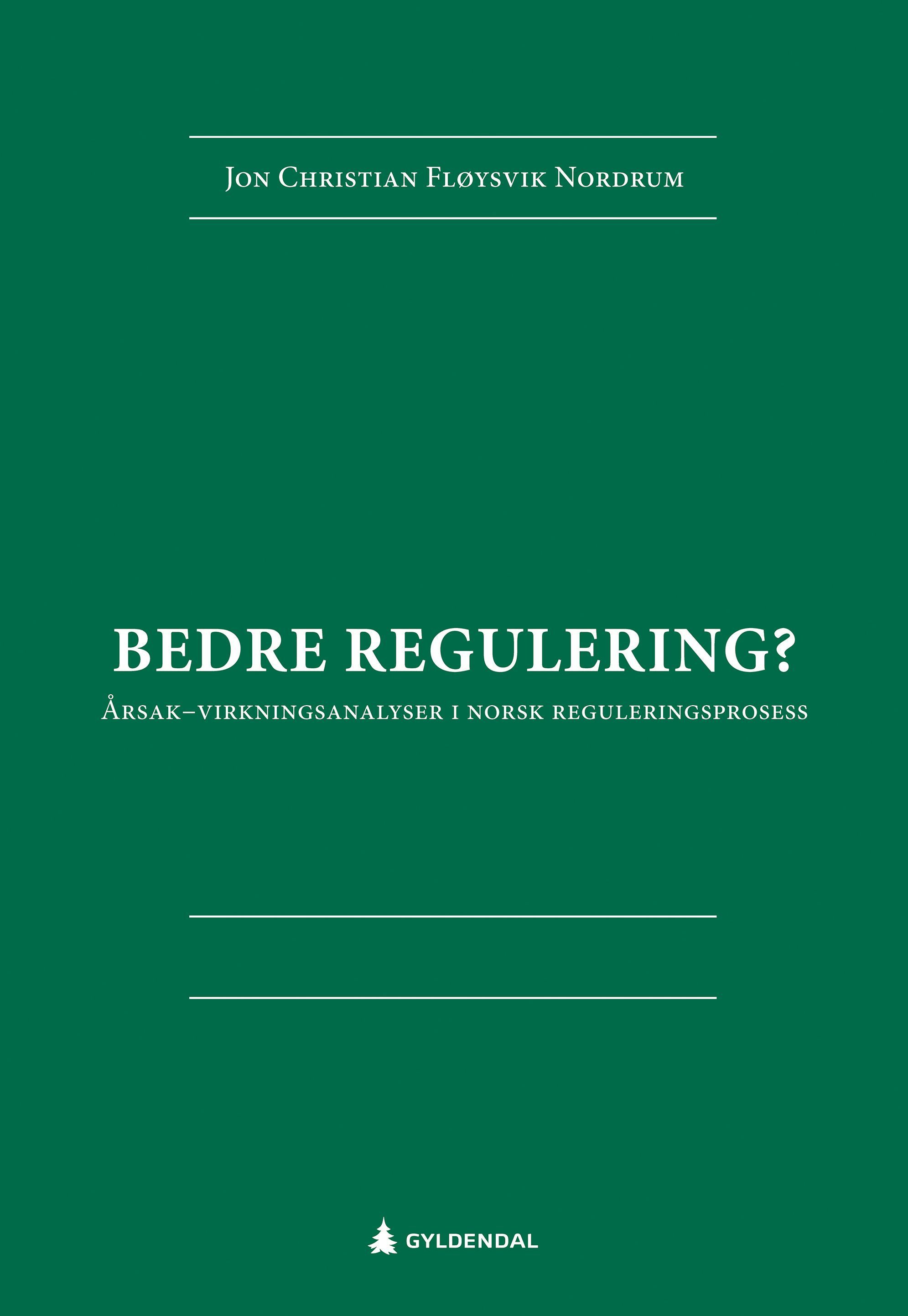 Bedre regulering? : årsak-virkningsanalyser i norsk reguleringsprosess