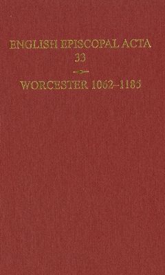 English Episcopal Acta 33, Worcester 1062-1185