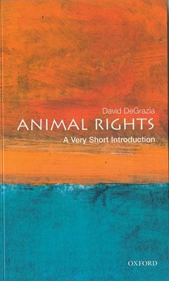 Animal Rights : A Very Short Introduction