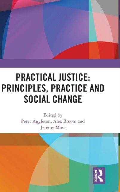 Practical Justice: Principles, Practice and Social Change
