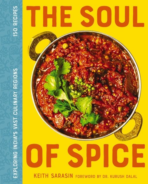 The Soul of Spice : Indian Cuisine and   A Chef’s Journey