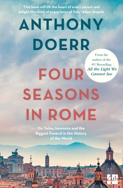 Four seasons in Rome : on twins, insomnia and the biggest funeral in the history of the world