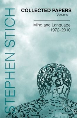 Collected Papers, Volume 1 : Mind and Language, 1972-2010