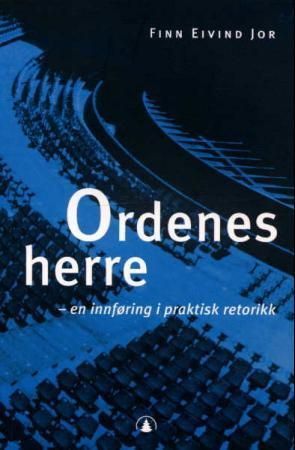 Ordenes herre : en innføring i praktisk retorikk
