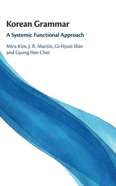 Korean Grammar : A Systemic Functional Approach