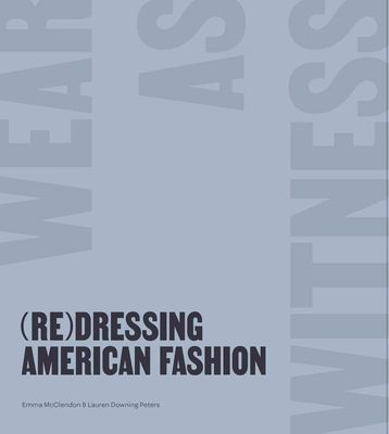 (Re)Dressing American Fashion : Wear as Witness