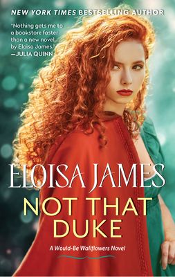 Not That Duke : A Would-Be Wallflowers Novel