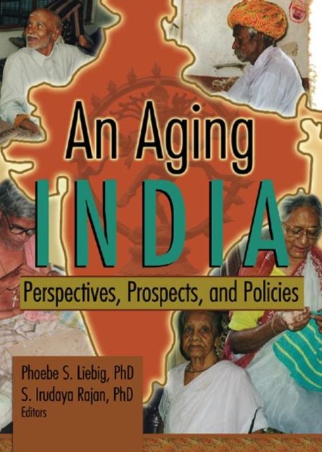 An Aging India : Perspectives, Prospects, and Policies