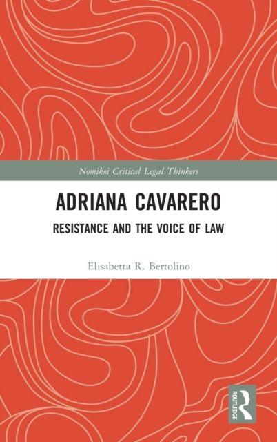 Adriana Cavarero : Resistance and the Voice of Law