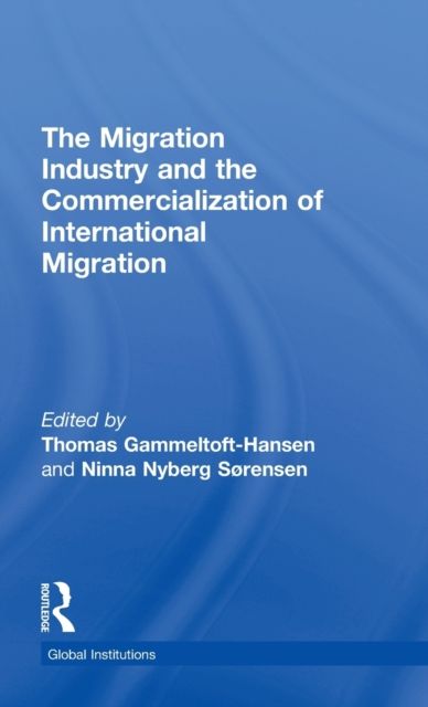 Forsidebilde av The Migration Industry and the Commercialization of International Migration