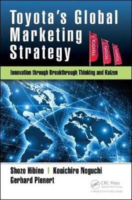 Toyota’s Global Marketing Strategy : Innovation through Breakthrough Thinking and Kaizen