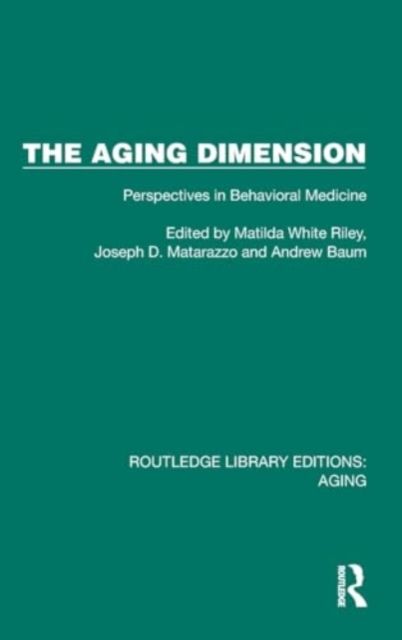 The Aging Dimension : Perspectives in Behavioral Medicine