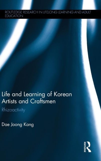 Life and Learning of Korean Artists and Craftsmen : Rhizoactivity