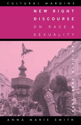 New Right Discourse on Race and Sexuality : Britain, 1968–1990