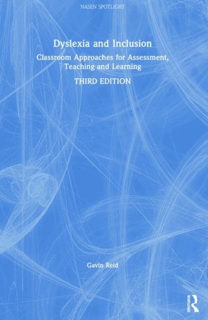Dyslexia and Inclusion : Classroom Approaches for Assessment, Teaching and Learning