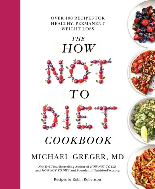 The how not to diet cookbook