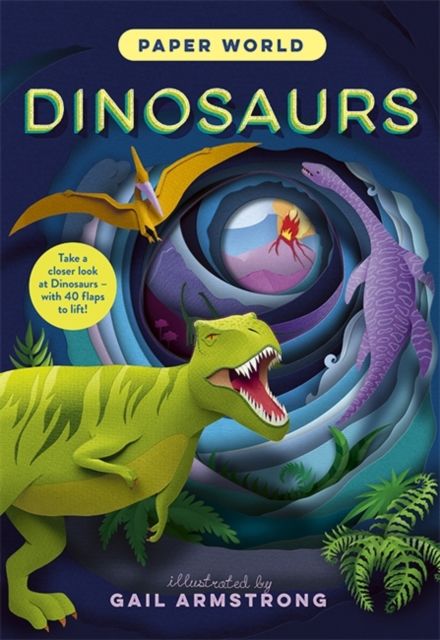 Paper World: Dinosaurs : A fact-packed novelty book with 30 flaps to lift!