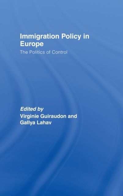 Immigration Policy in Europe : The Politics of Control