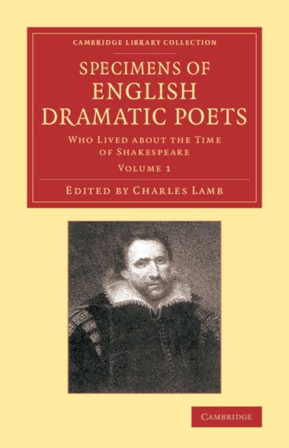 Specimens of English Dramatic Poets : Who Lived about the Time of Shakespeare