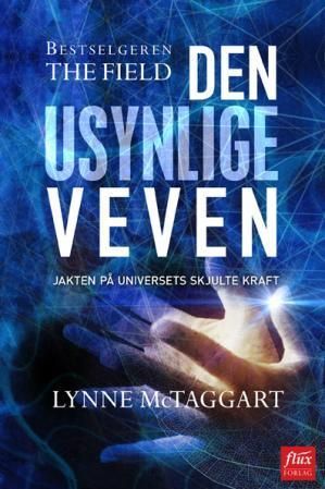 Forsidebilde av Den usynlige veven : jakten på universets skjulte kraft