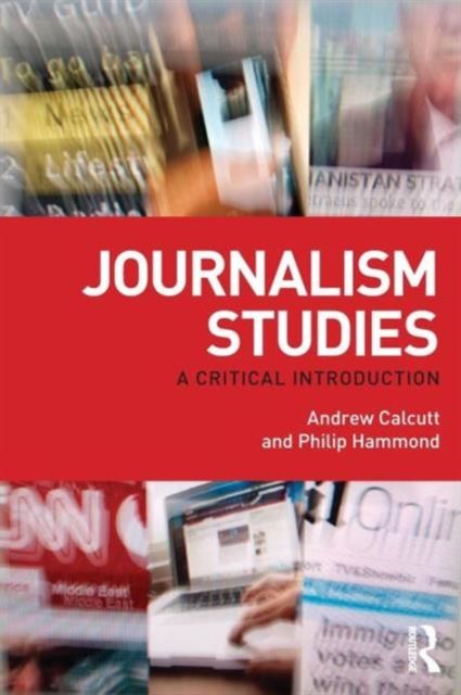 Journalism Studies : A Critical Introduction