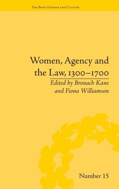Women, Agency and the Law, 1300–1700