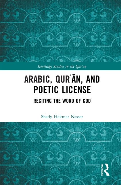 Arabic, Qur?an, and Poetic License : Reciting the Word of God