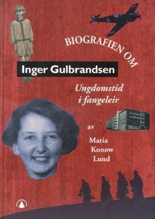 Biografien om Inger Gulbrandsen : ungdomstid i fangeleir