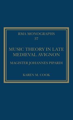 Music Theory in Late Medieval Avignon : Magister Johannes Pipardi