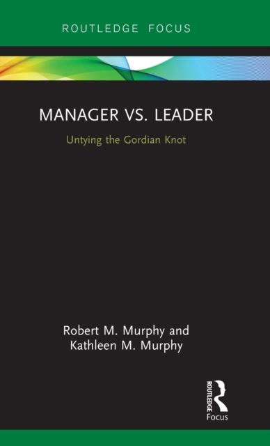 Manager vs. Leader : Untying the Gordian Knot