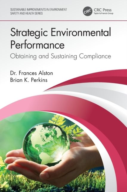 Strategic Environmental Performance : Obtaining and Sustaining Compliance
