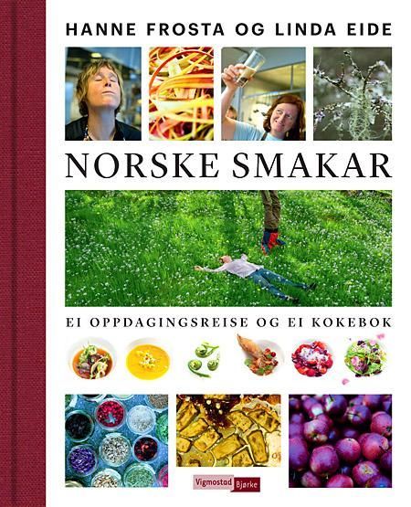 Norske smakar : ei oppdagingsreise og ei kokebok