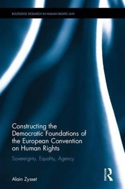The ECHR and Human Rights Theory : Reconciling the Moral and the Political Conceptions