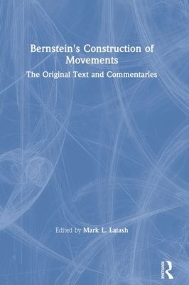 Bernstein's Construction of Movements : The Original Text and Commentaries
