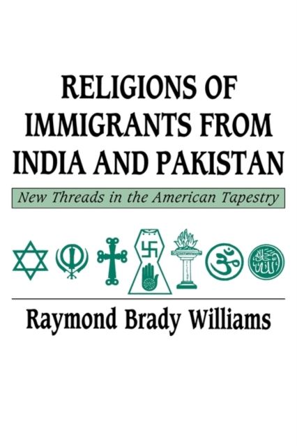Religions of Immigrants from India and Pakistan : New Threads in the American Tapestry