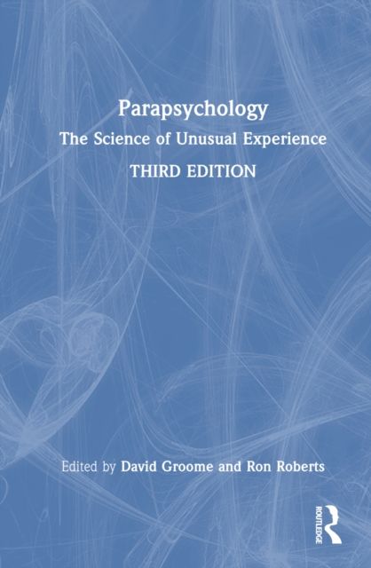 Parapsychology : The Science of Unusual Experience
