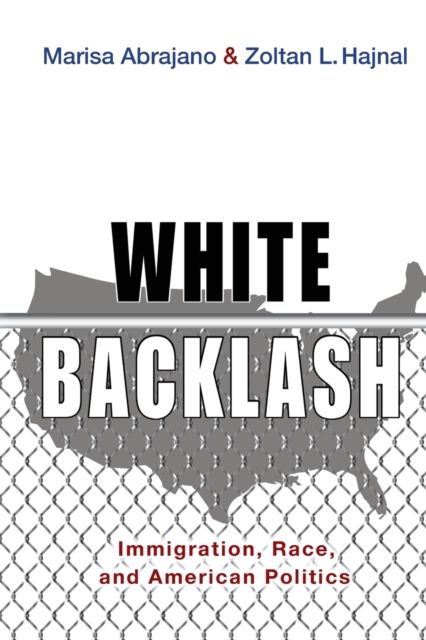 White Backlash : Immigration, Race, and American Politics
